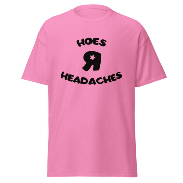 Hoes R Headaches classic tee - Image 6