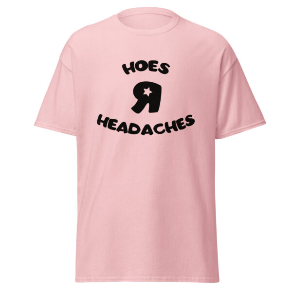 Hoes R Headaches classic tee - Image 12