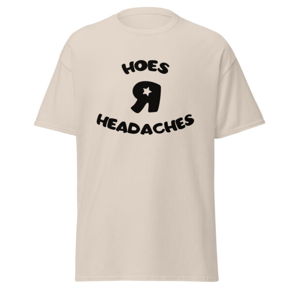 Hoes R Headaches classic tee - Image 11