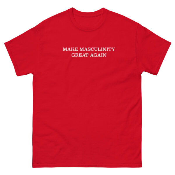 Make Masculinity Great Again Tee - Image 3