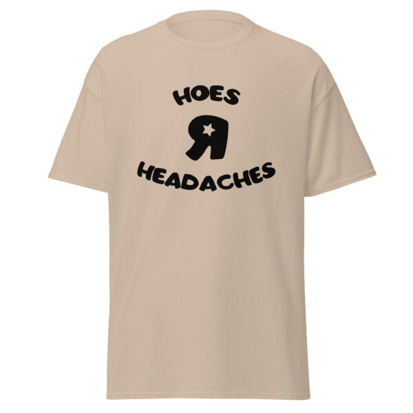 Hoes R Headaches classic tee - Image 9