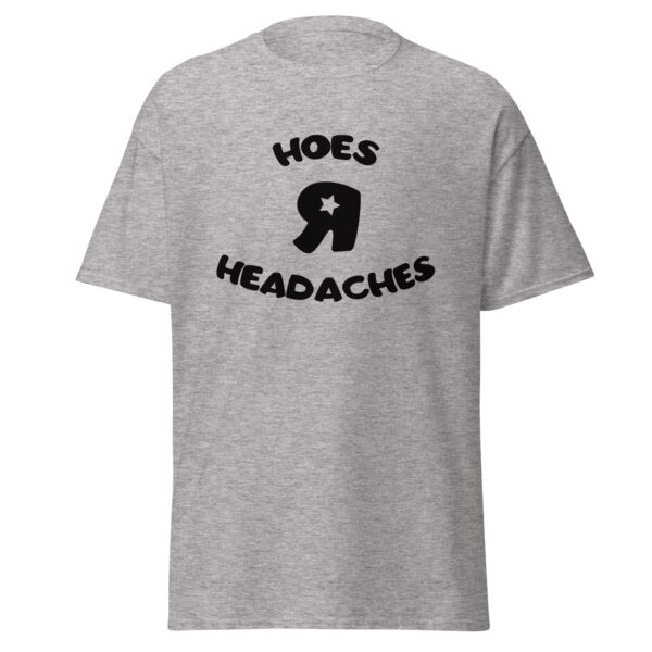 Hoes R Headaches classic tee - Image 8