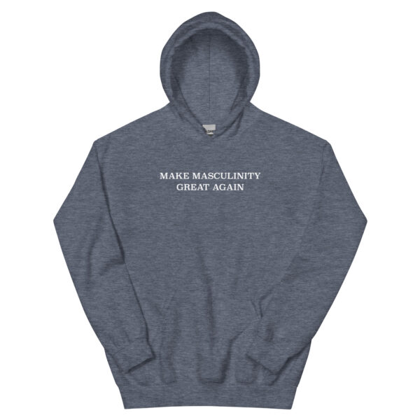 Make Masculinity Great Again Hoodie - Image 13