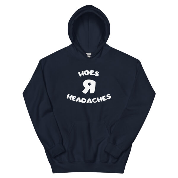 Hoes R Headaches Unisex Hoodie - Image 3