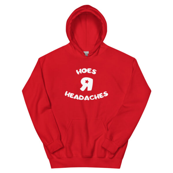 Hoes R Headaches Unisex Hoodie