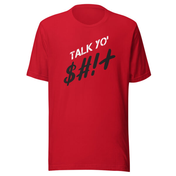 Talk Yo Sh..! Tee Shirt