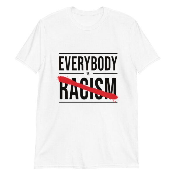 Everybody vs Racism - Tee Shirt - Image 2