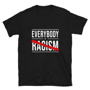 Everybody vs Racism T-Shirt