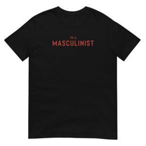 I'M A MASCULINIST TEE
