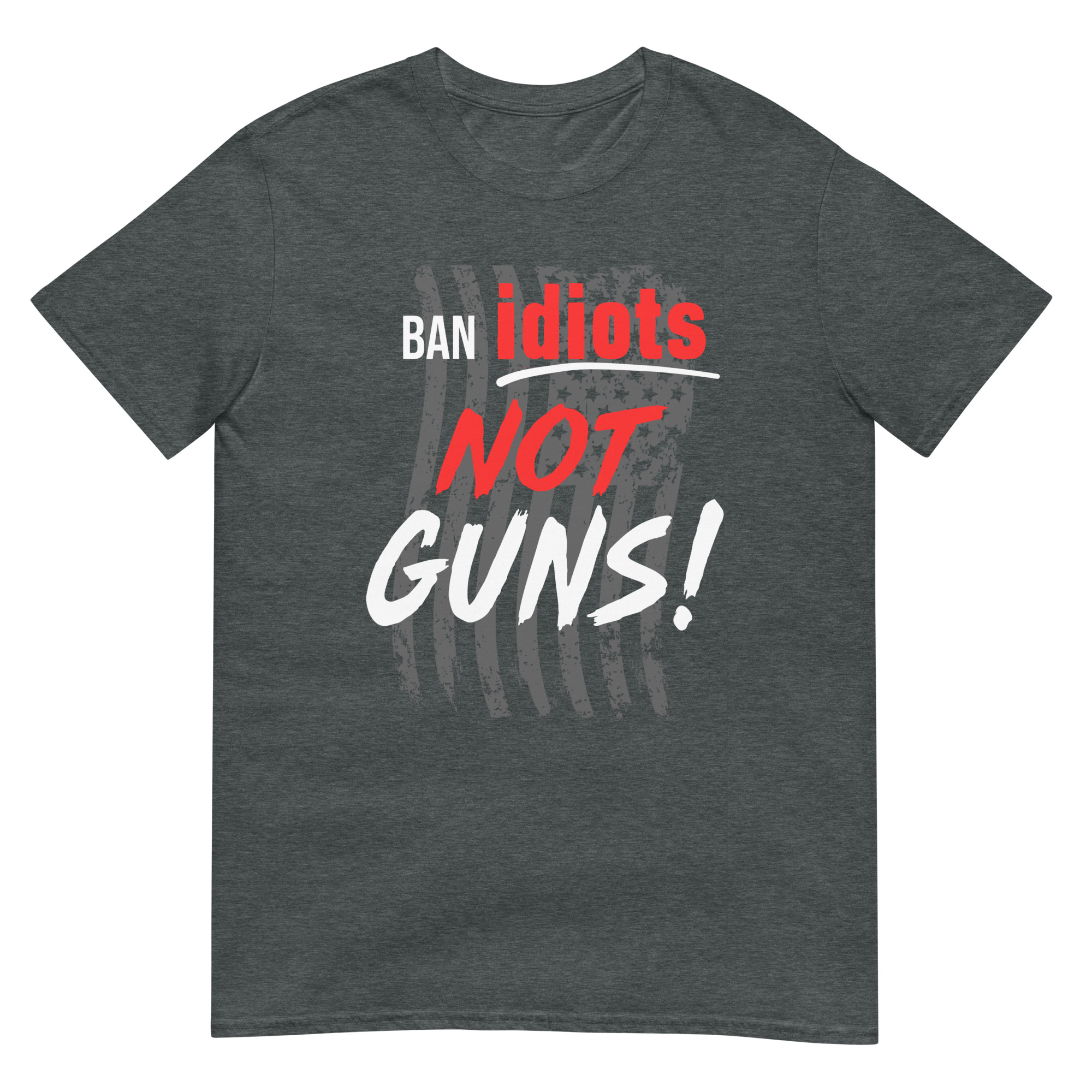 Ban Idiots Not Guns - Image 3